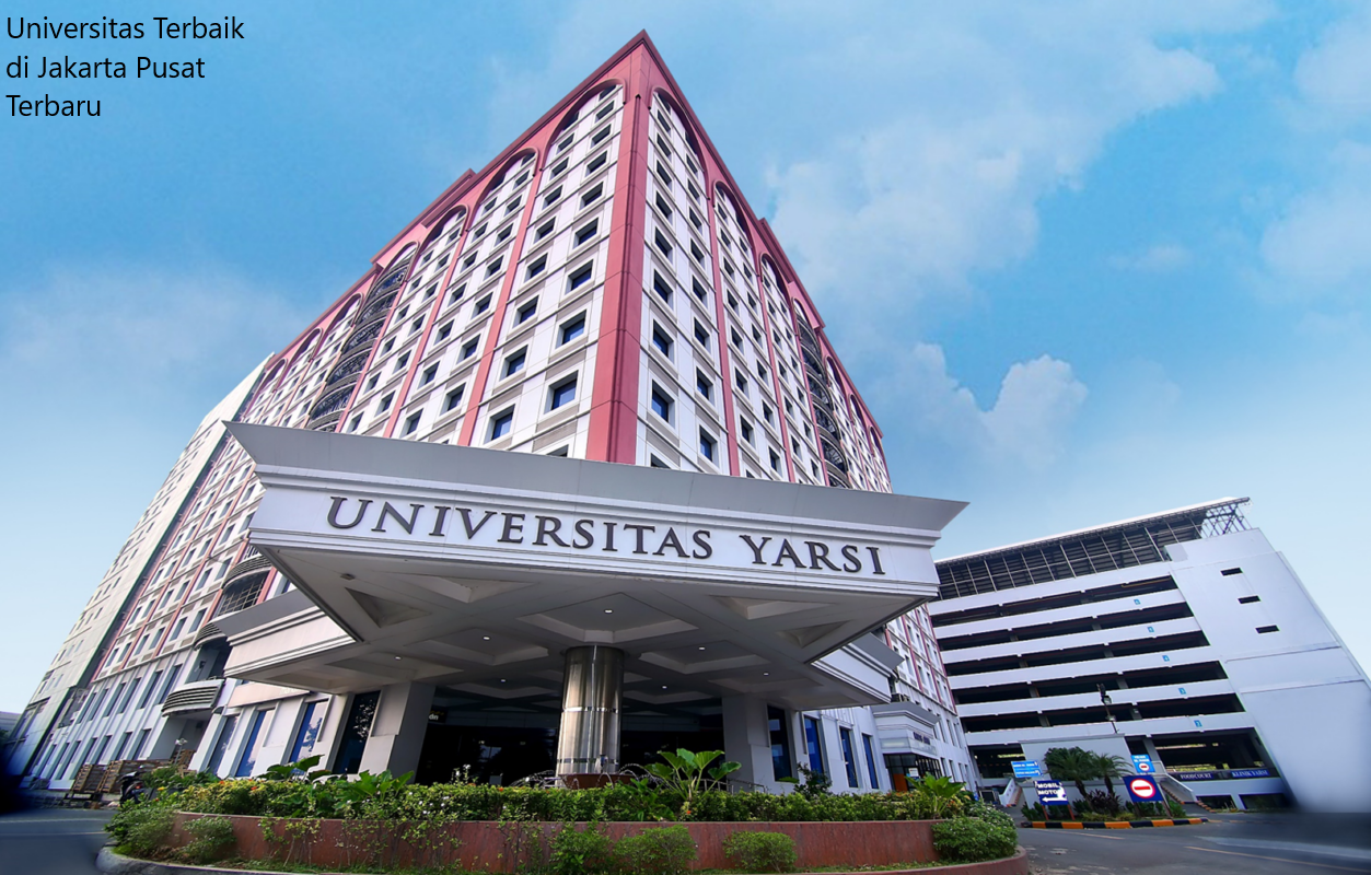 5 Rekomendasi Universitas Terbaik di Jakarta Pusat Terbaru 2023